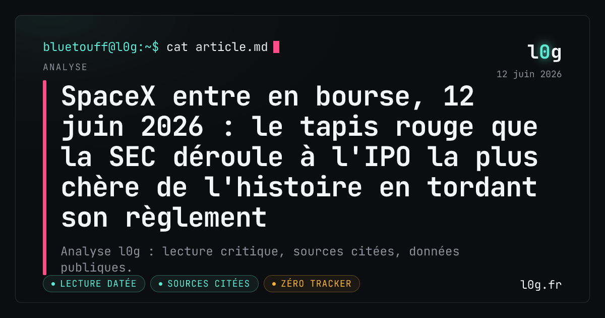 Illustration de l’analyse : SpaceX entre en bourse, 12 juin 2026 : le tapis rouge que la SEC déroule à l'IPO la plus chère de l'histoire en tordant son règlement
